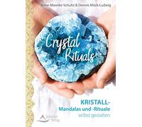 Anne-Mareike Schultz Crystal Rituals: Kristall-Mandalas und -Ritual (Tascabile)