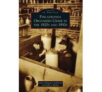 Anne Margaret Anderson Joh Philadelphia Organized Crime in the 1920 (Tascabile)