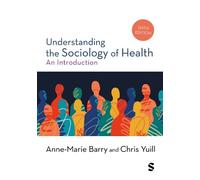 Anne-Marie Barry Chris Yuill Understanding the Sociology of Health (Tascabile)