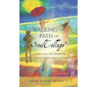 Anne Marie Bennett Walking the Path of SoulCollage (Tascabile)