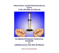 Anne-Marie Delm Practical Guide for Dowsing with the Lecher Antenna (Tascabile)