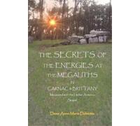 Anne-Marie Delm SECRETS OF THE ENERGIES AT THE MEGALITHS IN CARNAC & (Tascabile)