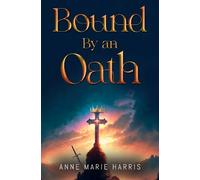 Anne Marie Harris Bound by an Oath (Tascabile)