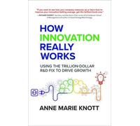 Anne Marie Knot How Innovation Really Works: Using the Trilli (Copertina rigida)