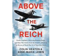 Anne-Marie Lewis Colin Heaton Above the Reich (Copertina rigida)