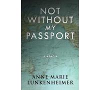 Anne Marie Lunkenheimer Not Without My Passport (Tascabile)