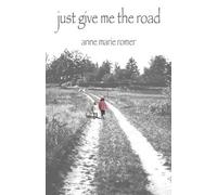 Anne Marie Romer Just Give Me the Road (Tascabile)