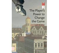 Anne-Marie Schleiner The Player's Power to Change the Game (Tascabile)