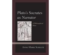 Anne-Marie Schultz Plato's Socrates as Narrator (Tascabile)