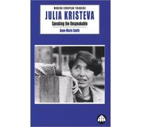 Anne-Marie Smith Julia Kristeva (Tascabile) Modern European Thinkers