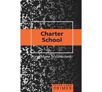 Anne Marie Tryjankowski Charter School Primer (Tascabile) Counterpoints Primers
