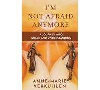 Anne-Marie Verkuijlen I'm Not Afraid Anymore (Tascabile)