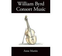 Anne Martin William Byrd, Consort Music (Tascabile)