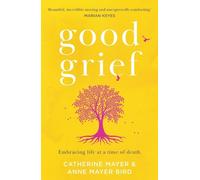 Anne Mayer Bird Catherine Mayer Good Grief (Tascabile)
