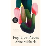 Anne Michaels Fugitive Pieces (Tascabile)