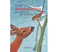 Anne Möller Rotschwänzchen - was machst du hier im Schnee? (Copertina rigida)