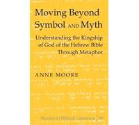 Anne Moore Moving Beyond Symbol and Myth (Copertina rigida)