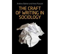 Anne Murcott Andrew Balmer The Craft of Writing in Sociology (Tascabile)