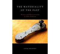 Anne Murphy The Materiality of the Past (Tascabile)