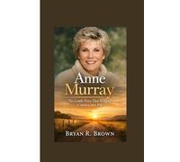 Anne Murray: The Gentle Voice That Bridged Country and Pop
