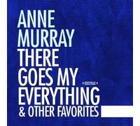 Anne Murray There Goes My Everything & Other Favorites (Digitally Remastered)