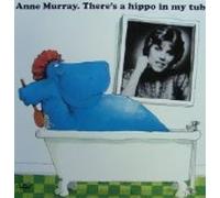 Anne Murray - There's a Hippo in My Tub