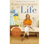 Anne Neilson The Brushstrokes of Life (Copertina rigida)