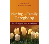 Anne Neufeld Margaret Harrison, PhD Nursing and Family Caregiving (Tascabile)