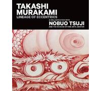 Anne Nishimura Morse Takashi Murakami: Lineage of Eccentrics (Copertina rigida)
