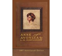 Anne of Avonlea (100th Anniversary Edition): SeaWolf Press Classic