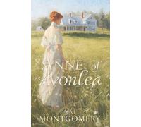 Anne of Avonlea (Annotated Edition): The classic sequel to Anne of Green Gables-Anne Shirley becomes Avonlea’s schoolteacher