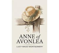 Anne of Avonlea: The Beloved Sequel to Anne of Green Gables (Annotated)