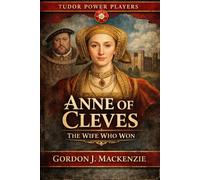 Anne of Cleves: The Wife Who Won