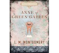 Anne of Green Gables: by L. M. Montgomery