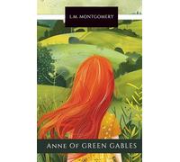 Anne of Green Gables: Young adult Classics: Unabridged Coming-of-Age Soft Romance