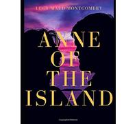 Anne of the Island (Annotated)