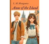 Anne of the Island: The third book from the Anne of Green Gables series