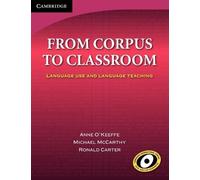 Anne O'Keeffe Ronald Carter Michael McCarth From Corpus to Classroo (Tascabile)