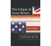 Anne Orde The Eclipse of Great Britain (Tascabile)