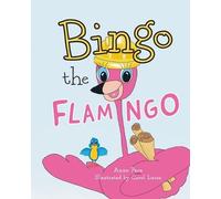 Anne Pace Bingo the Flamingo (Tascabile) Bingo the Flamingo's Zoo Town Tales