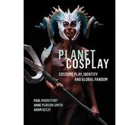 Anne Peirson-Smith Adam Geczy Paul Mountfort Planet Cosplay (Tascabile)