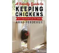 Anne Perdeaux A Family Guide To Keeping Chickens (Tascabile)