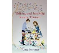Anne Perrottet Thriving and Surviving Raising Thirteen (Tascabile)