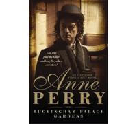 Anne Perry Buckingham Palace Gardens (Thomas Pitt Mystery, Book 25) (Tascabile)