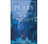 Anne Perry Defend and Betray (William Monk Mystery, Book 3) (Tascabile)