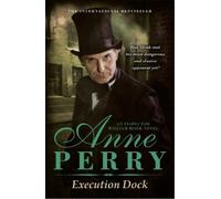 Anne Perry Execution Dock (William Monk Mystery, Book 16) (Tascabile)