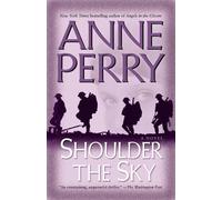 Anne Perry – Shoulder the Sky – World War I – Tascabile