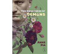 Anne Pia The The Sweetness of Demons (Tascabile)