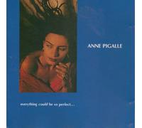 Anne Pigalle - Everything Could Be...