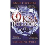 Anne Plichota Cendrine Wolf Oksa Pollock: The Last Hope (Tascabile)